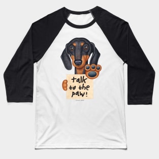 Cute Awesome Doxie Black Dachshund Talk to the Paw Baseball T-Shirt